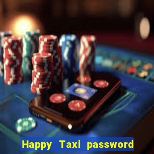 Happy Taxi password road 96 road 96 senha do cofre